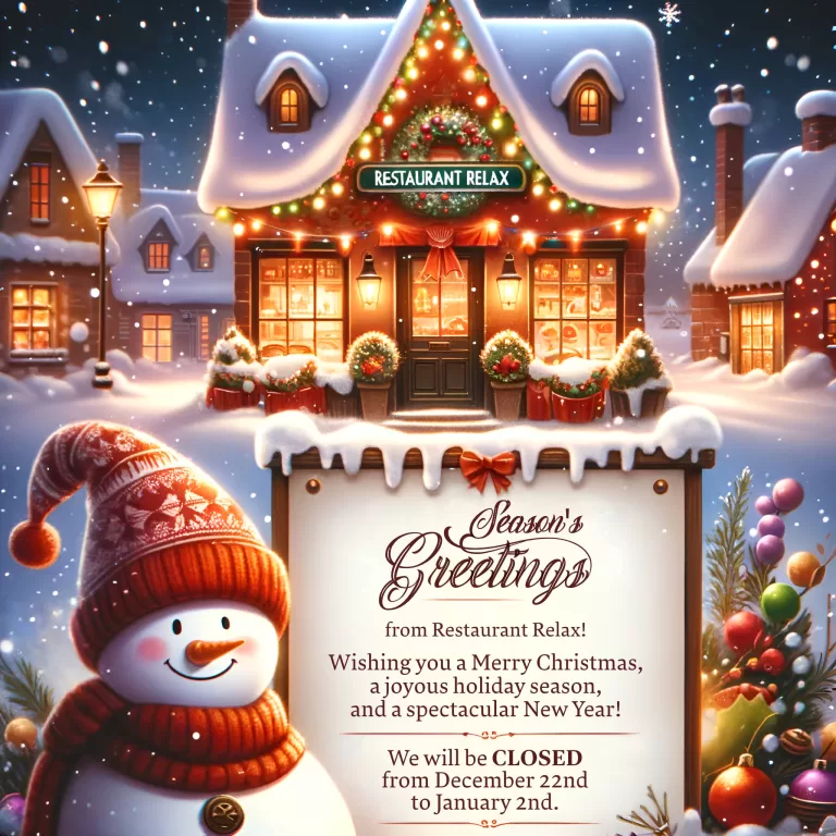 Restaurant Relax will be CLOSED from December 22nd to January 2nd