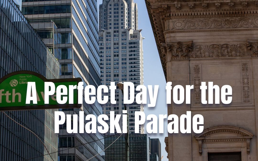 A Perfect Day for the Pulaski Parade